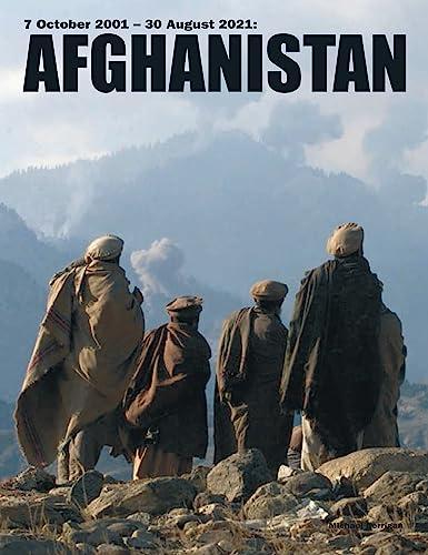 Afghanistan: 7 October 2001—30 August 2021