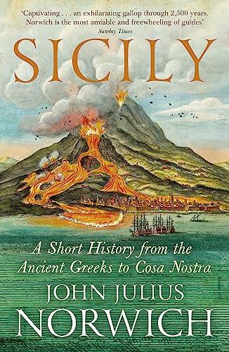 Sicily: A Short History From the Ancient Greeks to Cosa Nostra