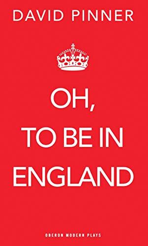 Oh, to be in England (Oberon Modern Plays)