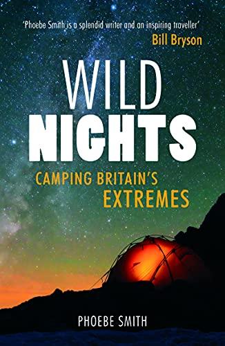 Wild Nights: Camping Britain's Extremes