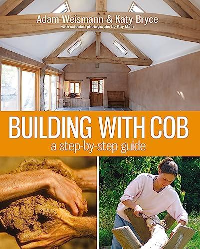 Building With Cob: A Step-By-Step Guide