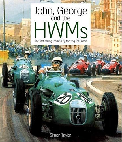 John, George and the HWMs - The First Racing Team to Fly the Flag for Britain