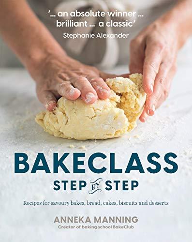 Bake Class Step-by-Step: Recipes for Savoury Bakes, Bread, Cakes, Biscuits and Desserts