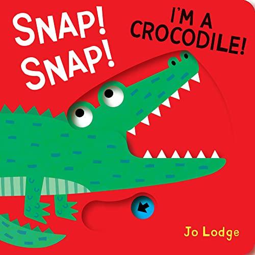 Snap! Snap! I'm a Crocodile!