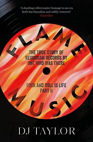 Flame Music: The True Story of Resurgam Records by One Who Was There (Rock and Roll is Life, Part 2)