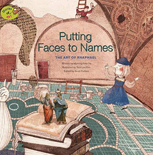 Putting Faces to Names: The Art of Raphael (Stories of Art)