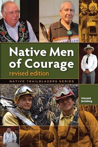 Native Men of Courage (Native Trailblazers, Revised Edition)
