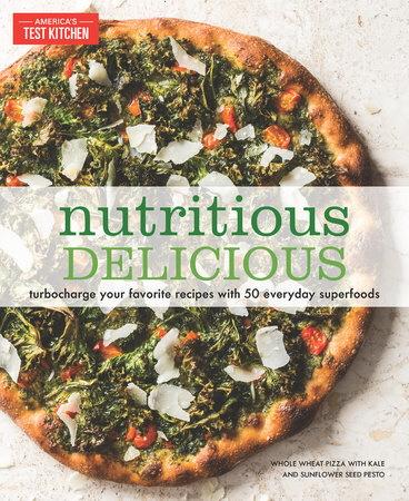 Nutritious Delicious: Turbocharge Your Favorite Recipes with 50 Everyday Superfoods