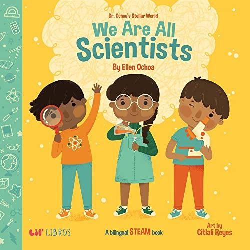 We Are All Scientists/Todos Somos Cientificos (Dr. Ochoa's Stellar World)