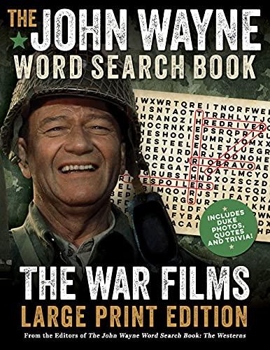 The John Wayne Word Search Book: The War Films Large Print Edition