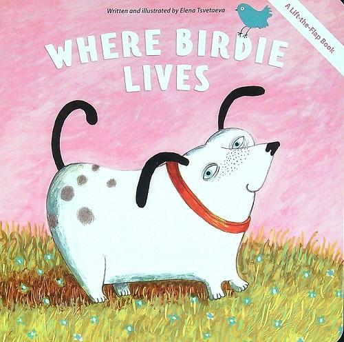 Where Birdie Lives: A Lift the Flap Book