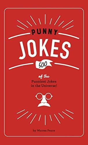 Punny Jokes: 500+ of the Punniest Jokes in the Universe!