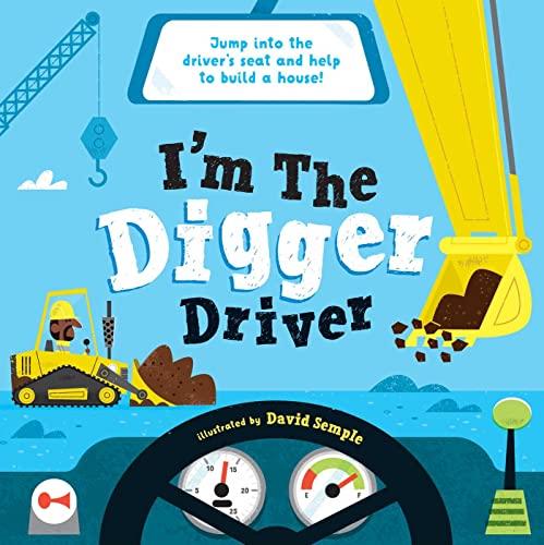 I'm the Digger Driver (I'm the Driver)