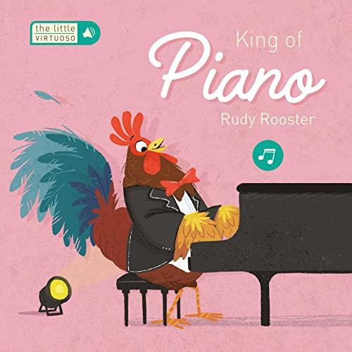 King of Piano Rudy Rooster (The Little Virtuoso)