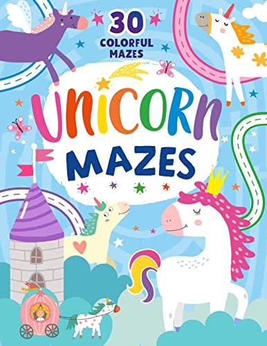 Unicorn Mazes: 30 Colorful Mazes