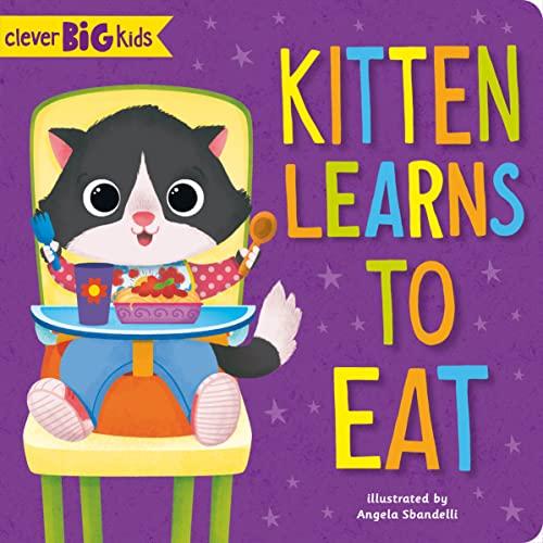 Kitten Learns to Eat (Clever Big Kids)