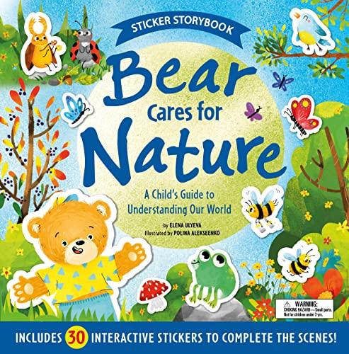 Bear Cares for Nature: A Child's Guide to Understanding Our World (Sticker Storybook)