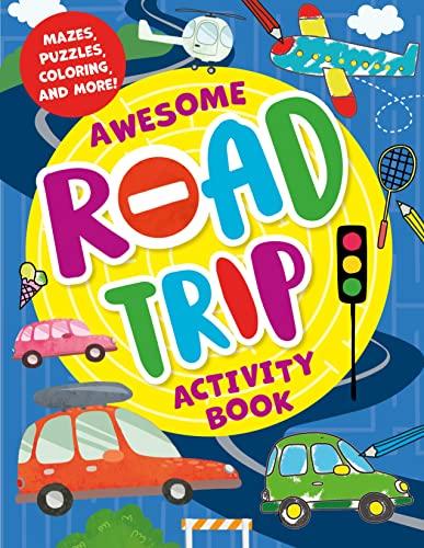 Awesome Road Trip Activity Book: Mazes, Puzzles, Coloring, and More!