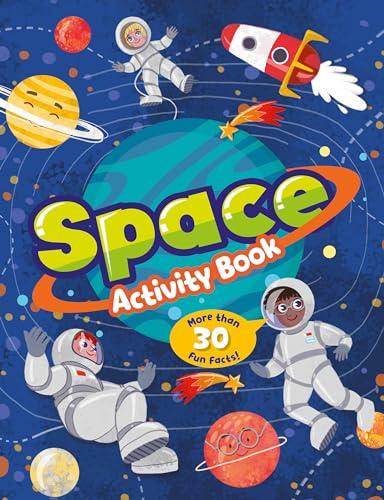 Space Activity Book: More Than 30 Fun Facts!