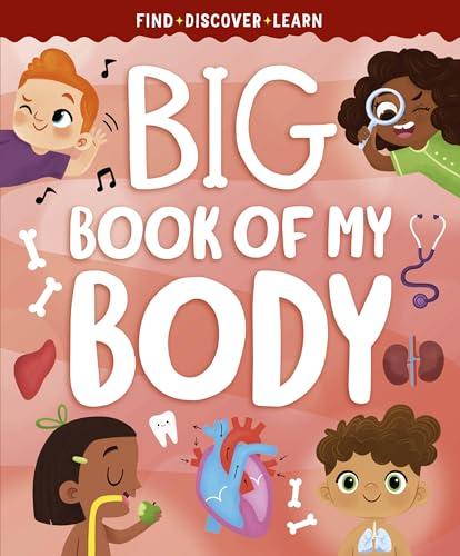 Big Book of My Body (Find, Discover, Learn)
