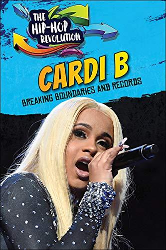 Cardi B: Breaking Boundaries and Records (The Hip-Hop Revolution)