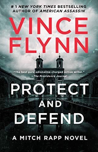 Protect and Defend (Mitch Rapp Series, Bk. 10)