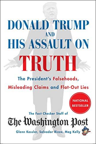 Donald Trump and His Assault on Truth