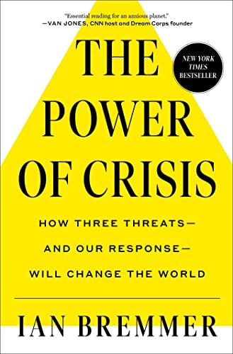 The Power of Crisis: How Three Threats — and Our Response — Will Change the World
