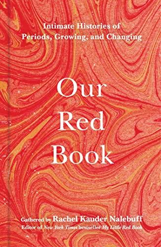 Our Red Book: Intimate Histories of Periods, Growing & Changing