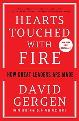 Hearts Touched With Fire: How Great Leaders Are Made