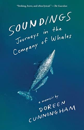Soundings: Journeys in the Company of Whales — A Memoir