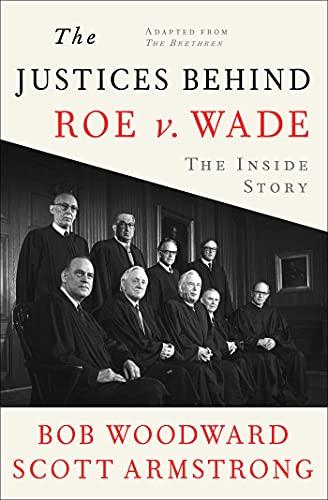 The Justices Behind Roe V. Wade: The Inside Story