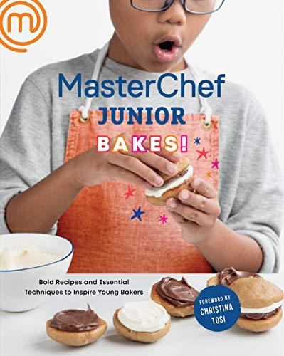 MasterChef Junior Bakes!: Bold Recipes and Essential Techniques to Inspire Young Bakers