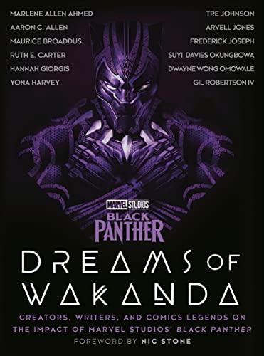 Dreams of Wakanda: Creators, Writers, and Comics Legends on the Impact of Marvel Studios' Black Panther (Marvel Black Panther)