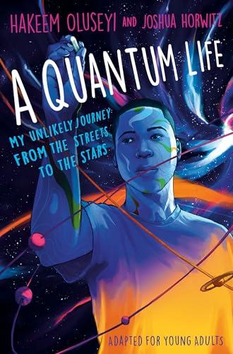 A Quantum Life: My Unlikely Journey From the Street to the Stars