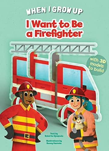 I Want to Be a Firefighter (When I Grow Up)