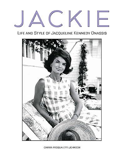 Jackie: The Life and Style of Jacqueline Kennedy Onassis